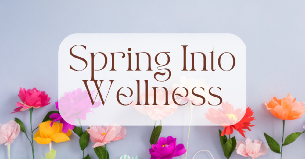 Spring Into Wellness